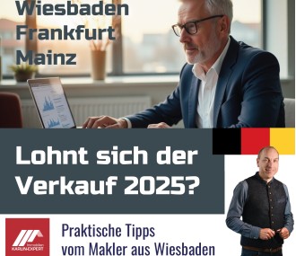Immobilienmarkt Wiesbaden – Frankfurt – Mainz: Lohnt sich der Verkauf 2025?